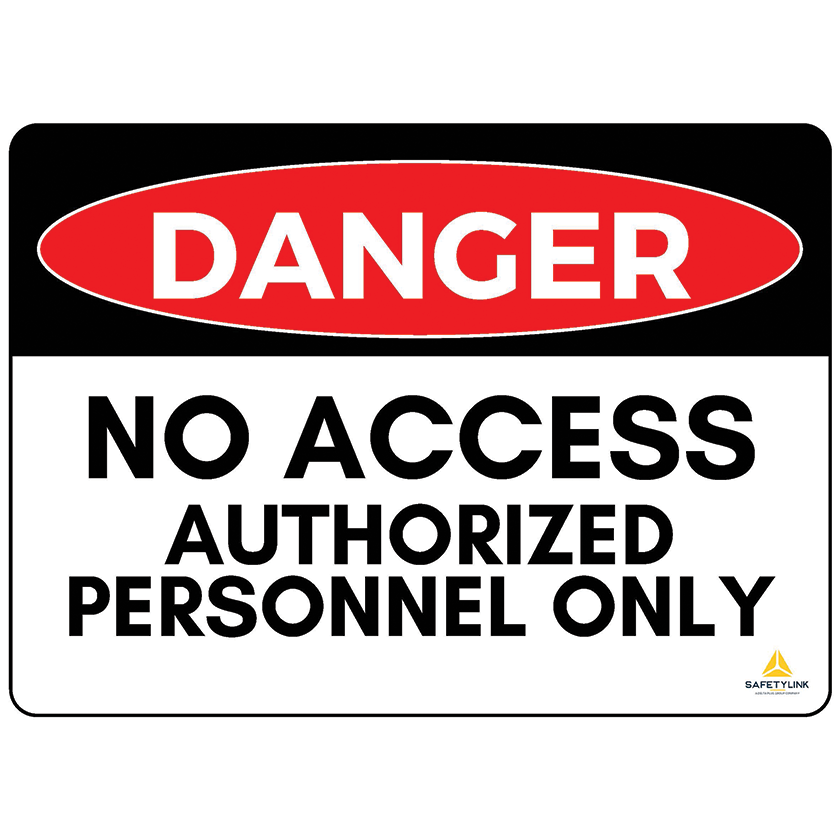 Warning Sign - Danger No Access Authorized Personnel Only - A Type